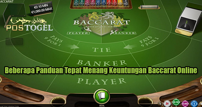 Beberapa Panduan Tepat Menang Keuntungan Baccarat Online